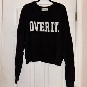 No Boundaries Black Sweater with White "OVER IT." Graphic
